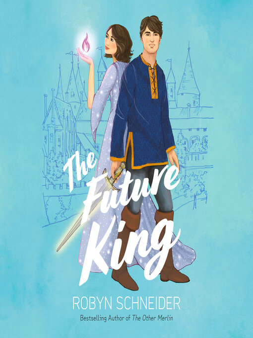 Title details for The Future King by Robyn Schneider - Available